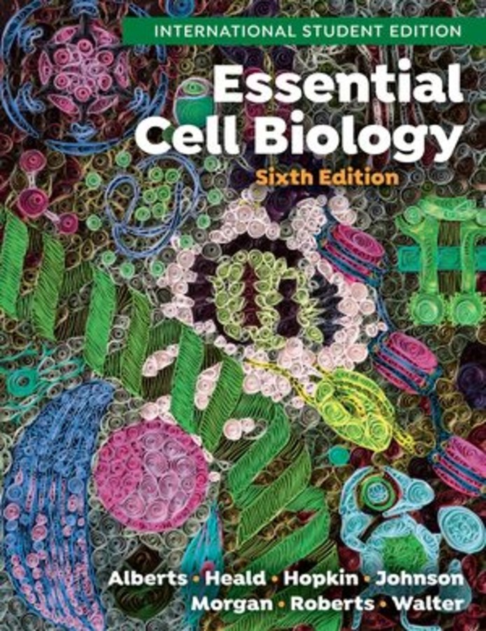 Essential Cell Biology, 6th International Student Edition 